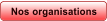 Nos organisations